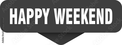 happy weekend sticker. happy weekend sign on transparent background