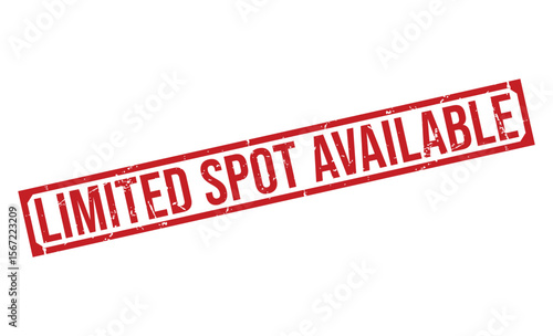 Red Limited Spot Available Rubber Stamp Impression on White Background Showing Urgency and Scarcity