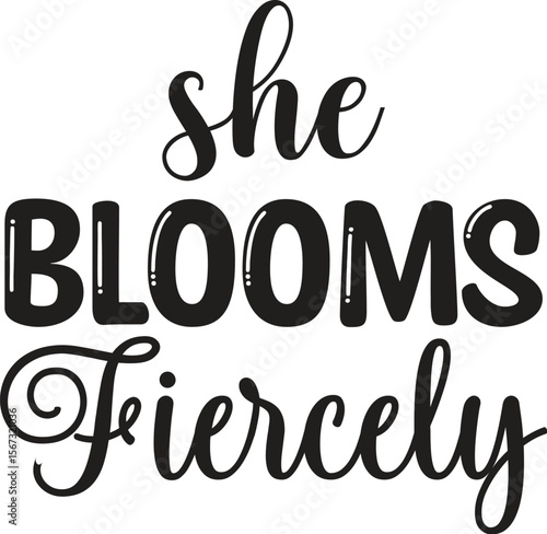 She Blooms Fiercely Inspirational Floral Typography Art Print