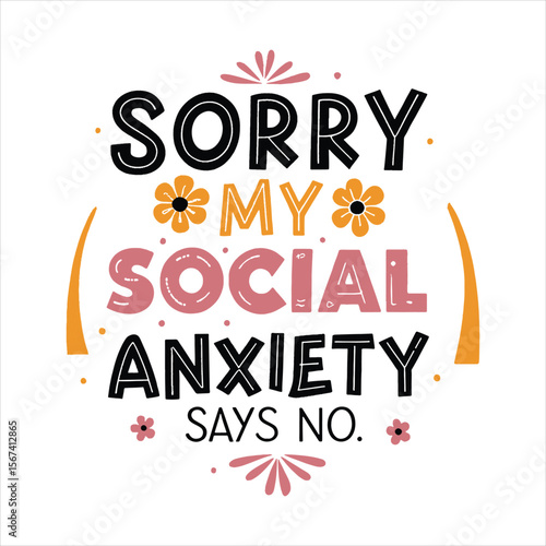 Sorry My Social Anxiety Says No