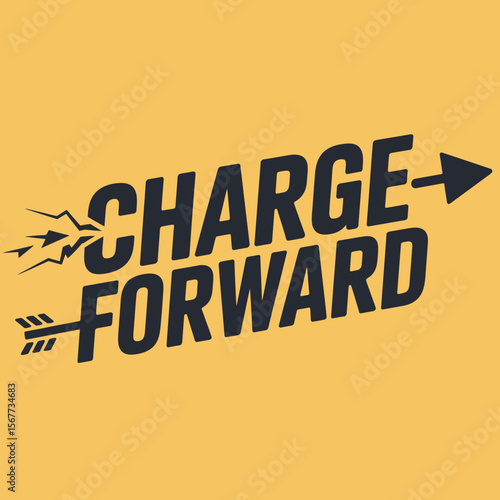 Charge forward bold text with arrow graphic symbolizing progress and momentum against a yellow background
