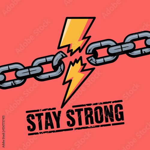 Symbolic illustration of a broken chain with a lightning bolt and the text stay strong against a vibrant red background representing resilience and overcoming challenges