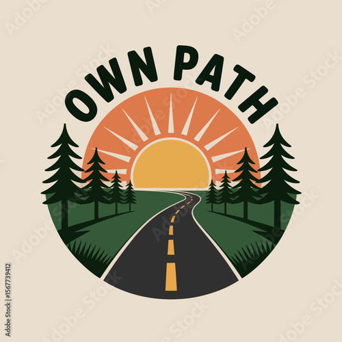 Embark on your own path with this inspiring graphic featuring a winding road leading towards a vibrant sunrise framed by pine trees and the words own path