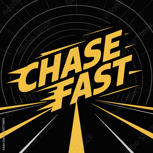 Dynamic yellow text that reads chase fast against a black background with a tunnel effect of converging lines and a road perspective