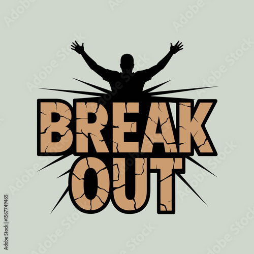 Silhouette of a person with arms raised in triumph emerging from cracked text that reads break out symbolizing freedom and escape from limitations