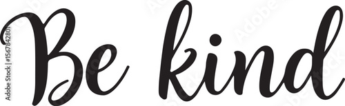 vector illustration of a black and white background says Be kind 