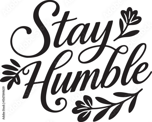 calligraphic design elements , stay humble 