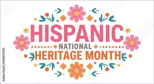 Hispanic National Heritage Month Celebration With Colorful Floral And Geometric Design