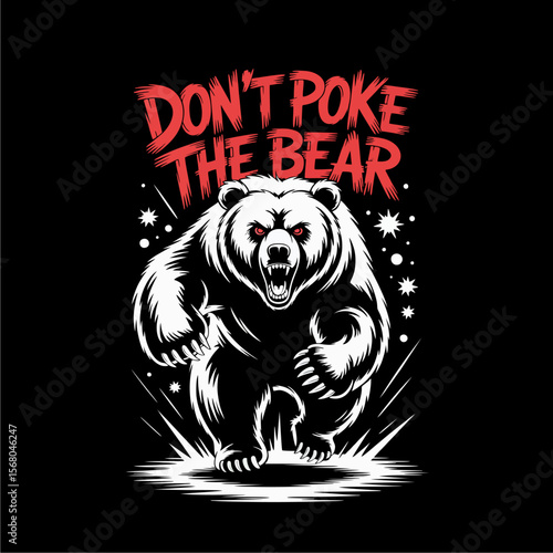 Angry bear graphic design with the phrase "Don't Poke the Bear".
