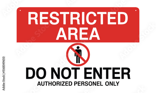 Restricted Area Sign, No Entry Allowed, Safety Symbol, Authorized Personnel Only