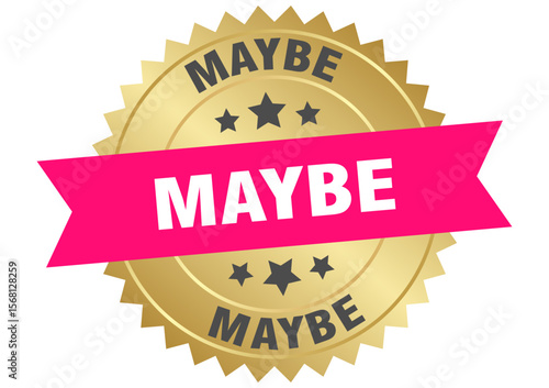 maybe. maybe round pink and gold label isolated on transparent background