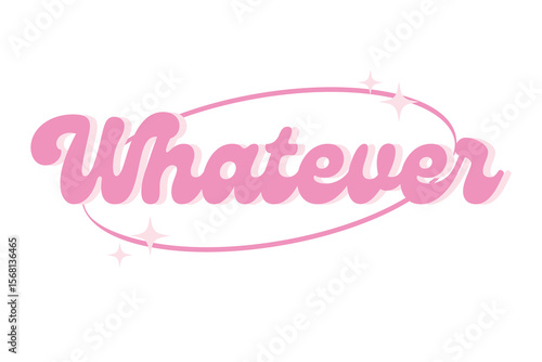 Whatever – Minimal Pink Sassy girl Quote Typography T Shirt Design