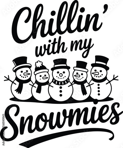 Chillin’ With My Snowmies SVG

