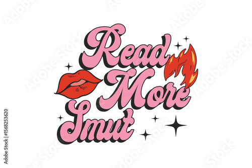  Read More Smut – Funny Romance Reader Bookish Sublimation T Shirt Design