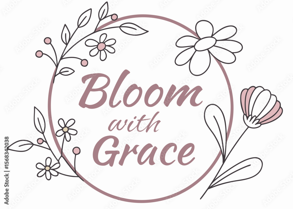 Obraz premium Bloom with grace inspirational quote surrounded by delicate floral wreath
