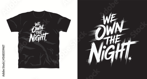 T-shirt design with text "We own the night", typography t -shirt design, motivational and inspirational quotes t-shirt design,Best typography t shirt design