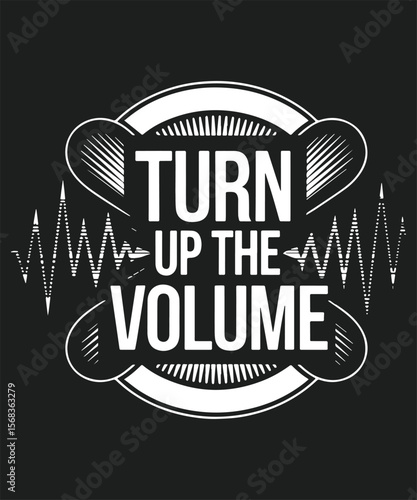 Turn Up the Volume Graphic Design