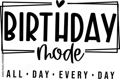 Birthday mode svg, Birthday SVG, birthday mode on SVG