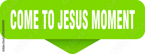 come-to-jesus moment sticker. come-to-jesus moment sign on transparent background