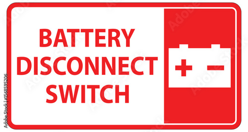 Clear Instructional Sign for Battery Disconnect Switch in Red and White Colors