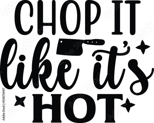 Chop It Like Its Hot SVG