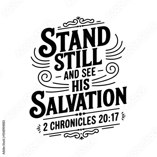 Stand still and see His salvation – 2 Chronicles 20:17. Vector Design Isolated on White Background