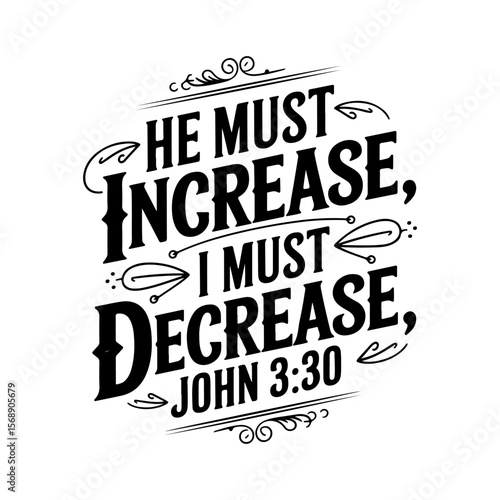 He must increase, I must decrease – John 3:30. Vector Design Isolated on White Background