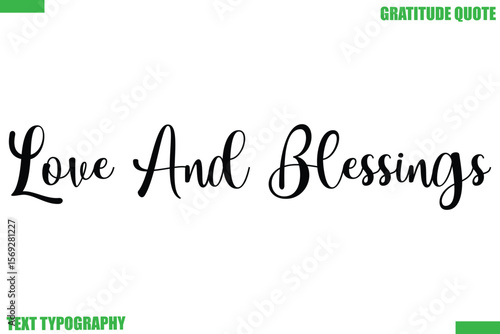 Love And Blessings Thanksgiving Quote Stylish Cursive Typography Text