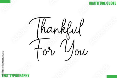 Thankful For You Thanksgiving Quote Stylish Cursive Typography Text