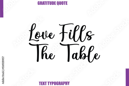 Love Fills The Table Thanksgiving Caption Text Typography Hand Lettering