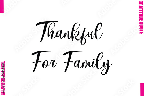 Thankful For Family Thanksgiving Slogan Typography Lettering