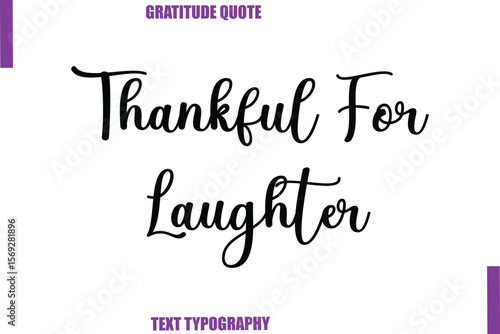 Thankful For Laughter Thanksgiving Caption Text Typography Hand Lettering