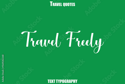 Travel Freely Text Typewriting Travel Quote