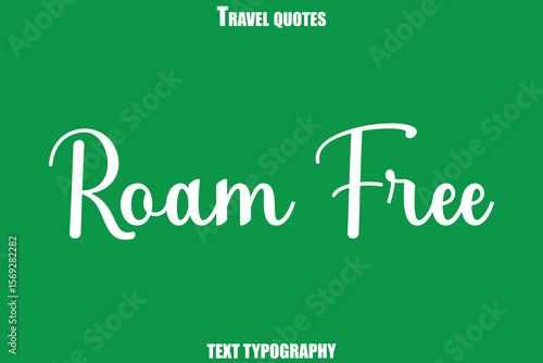 Roam Free Text Typewriting Travel Quote