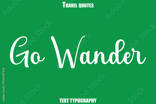  Go Wander Text Typewriting Travel Quote