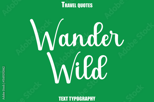 Wander Wild  Text Typewriting Travel Quote