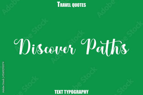 Discover PathsText Typewriting Travel Quote
