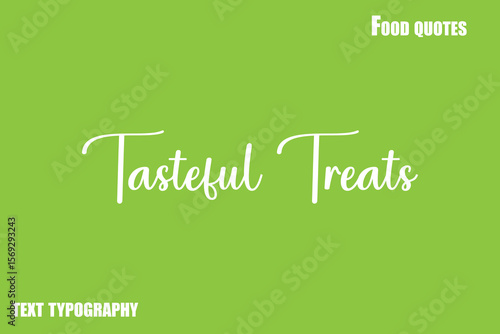 Tasteful Treats Text Calligraphy Food Quote