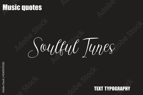 Soulful Tunes Music Quote Stylish Typography Text