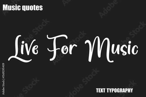 Live For Music Music Quote Stylish Typography Text