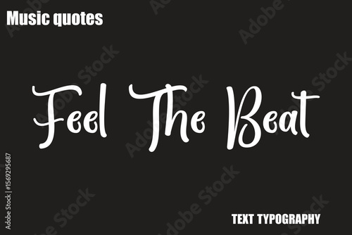 Feel The Beat Music Quote Stylish Typography Text