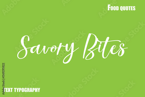 Savory Bites Text Calligraphy Food Quote