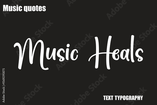 Music Heals  Music Quote Stylish Typography Text