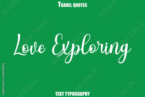 Love Exploring Text Typewriting Travel Quote