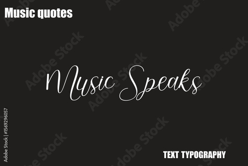 Music Speaks Music Quote Stylish Typography Text