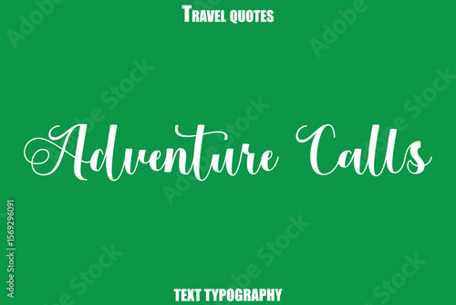 Adventure Calls Text Typewriting Travel Quote