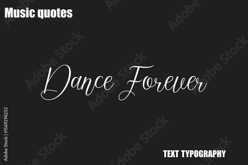 Dance Forever Music Quote Stylish Typography Text