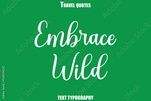 Embrace Wild Text Typewriting Travel Quote