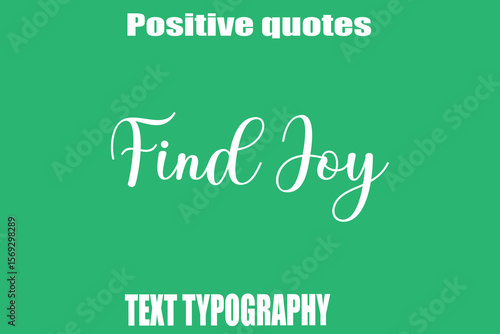  Find Joy  Positive Quotation Text Hand Lettering
