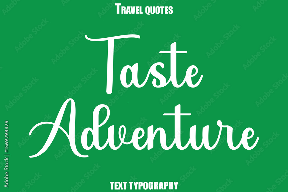 Fototapeta premium Taste Adventure Text Typewriting Travel Quote